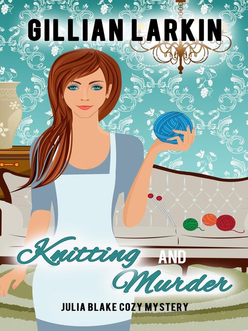 Title details for Knitting and Murder by Gillian Larkin - Available